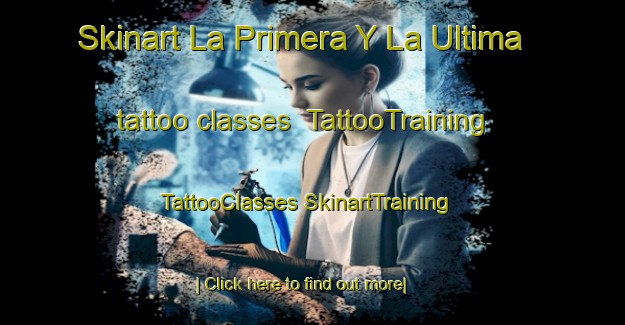 Skinart La Primera Y La Ultima tattoo classes | #TattooTraining #TattooClasses #SkinartTraining-Mexico