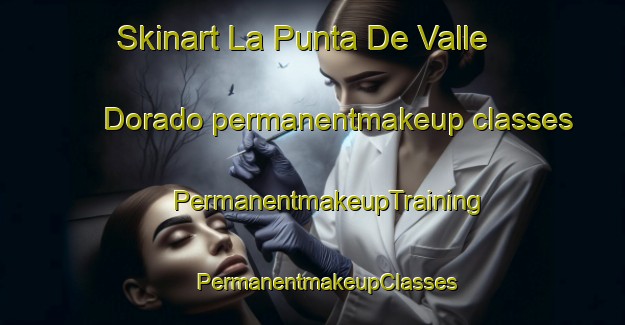 Skinart La Punta De Valle Dorado permanentmakeup classes | #PermanentmakeupTraining #PermanentmakeupClasses #SkinartTraining-Mexico