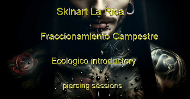 Skinart La Rica  Fraccionamiento Campestre Ecologico introductory piercing sessions | #PiercingTraining #PiercingClasses #SkinartTraining-Mexico