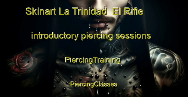 Skinart La Trinidad  El Rifle introductory piercing sessions | #PiercingTraining #PiercingClasses #SkinartTraining-Mexico