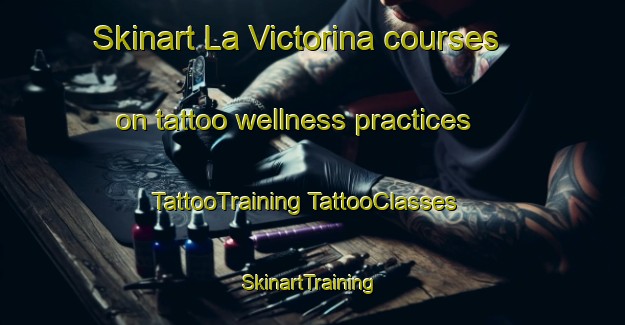 Skinart La Victorina courses on tattoo wellness practices | #TattooTraining #TattooClasses #SkinartTraining-Mexico