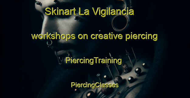 Skinart La Vigilancia workshops on creative piercing | #PiercingTraining #PiercingClasses #SkinartTraining-Mexico