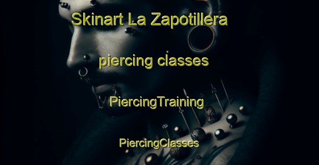 Skinart La Zapotillera piercing classes | #PiercingTraining #PiercingClasses #SkinartTraining-Mexico