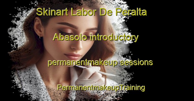 Skinart Labor De Peralta  Abasolo introductory permanentmakeup sessions | #PermanentmakeupTraining #PermanentmakeupClasses #SkinartTraining-Mexico