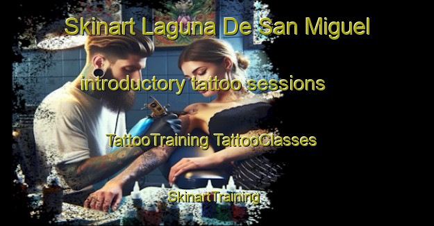 Skinart Laguna De San Miguel introductory tattoo sessions | #TattooTraining #TattooClasses #SkinartTraining-Mexico