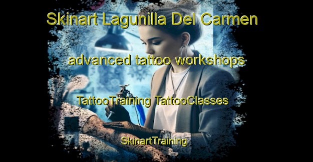 Skinart Lagunilla Del Carmen advanced tattoo workshops | #TattooTraining #TattooClasses #SkinartTraining-Mexico