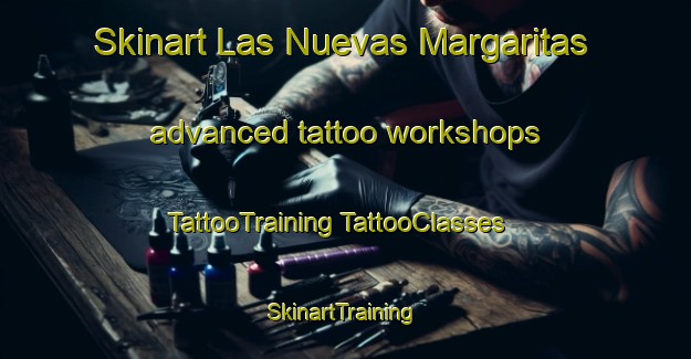 Skinart Las Nuevas Margaritas advanced tattoo workshops | #TattooTraining #TattooClasses #SkinartTraining-Mexico