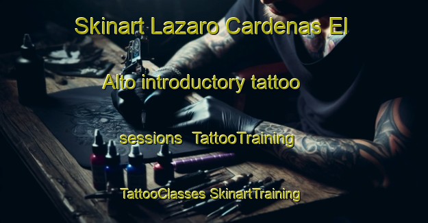 Skinart Lazaro Cardenas El Alto introductory tattoo sessions | #TattooTraining #TattooClasses #SkinartTraining-Mexico