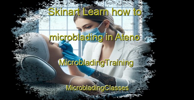 Skinart Learn how to microblading in Ateno | #MicrobladingTraining #MicrobladingClasses #SkinartTraining-Mexico