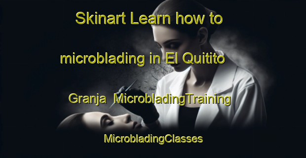 Skinart Learn how to microblading in El Quitito  Granja | #MicrobladingTraining #MicrobladingClasses #SkinartTraining-Mexico