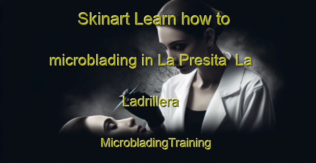 Skinart Learn how to microblading in La Presita  La Ladrillera | #MicrobladingTraining #MicrobladingClasses #SkinartTraining-Mexico