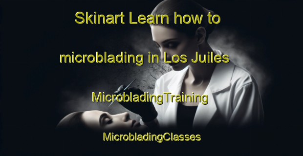 Skinart Learn how to microblading in Los Juiles | #MicrobladingTraining #MicrobladingClasses #SkinartTraining-Mexico