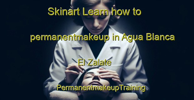 Skinart Learn how to permanentmakeup in Agua Blanca  El Zalate | #PermanentmakeupTraining #PermanentmakeupClasses #SkinartTraining-Mexico