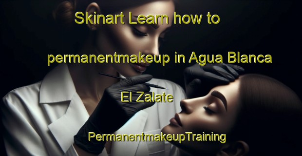 Skinart Learn how to permanentmakeup in Agua Blanca  El Zalate | #PermanentmakeupTraining #PermanentmakeupClasses #SkinartTraining-Mexico