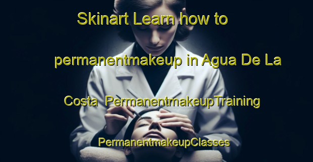 Skinart Learn how to permanentmakeup in Agua De La Costa | #PermanentmakeupTraining #PermanentmakeupClasses #SkinartTraining-Mexico