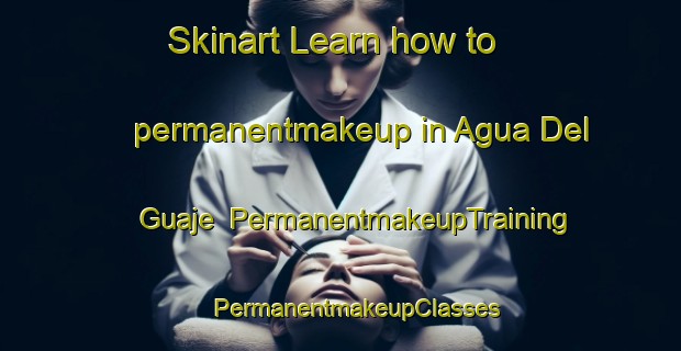 Skinart Learn how to permanentmakeup in Agua Del Guaje | #PermanentmakeupTraining #PermanentmakeupClasses #SkinartTraining-Mexico