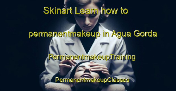 Skinart Learn how to permanentmakeup in Agua Gorda | #PermanentmakeupTraining #PermanentmakeupClasses #SkinartTraining-Mexico