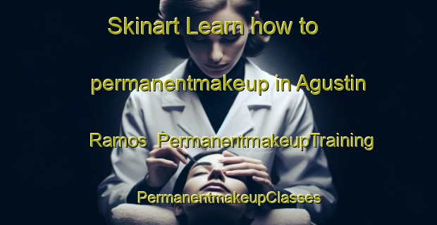 Skinart Learn how to permanentmakeup in Agustin Ramos | #PermanentmakeupTraining #PermanentmakeupClasses #SkinartTraining-Mexico