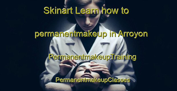 Skinart Learn how to permanentmakeup in Arroyon | #PermanentmakeupTraining #PermanentmakeupClasses #SkinartTraining-Mexico