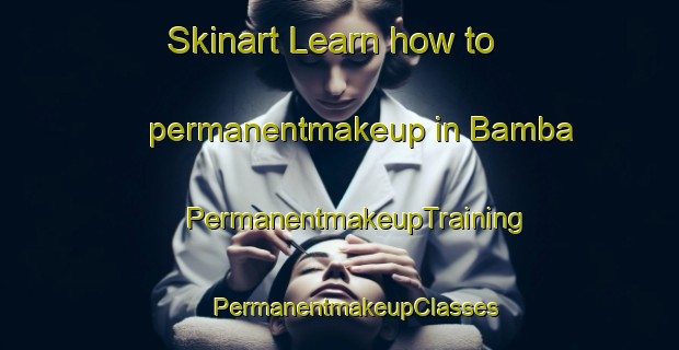 Skinart Learn how to permanentmakeup in Bamba | #PermanentmakeupTraining #PermanentmakeupClasses #SkinartTraining-Mexico