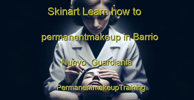 Skinart Learn how to permanentmakeup in Barrio Nuevo  Guardiania | #PermanentmakeupTraining #PermanentmakeupClasses #SkinartTraining-Mexico