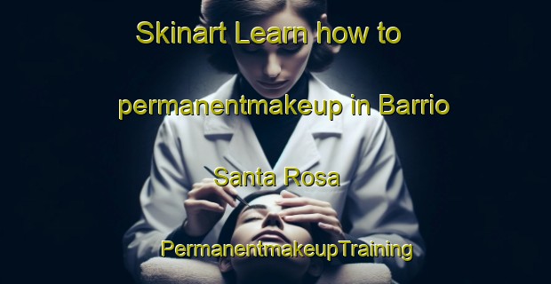 Skinart Learn how to permanentmakeup in Barrio Santa Rosa | #PermanentmakeupTraining #PermanentmakeupClasses #SkinartTraining-Mexico