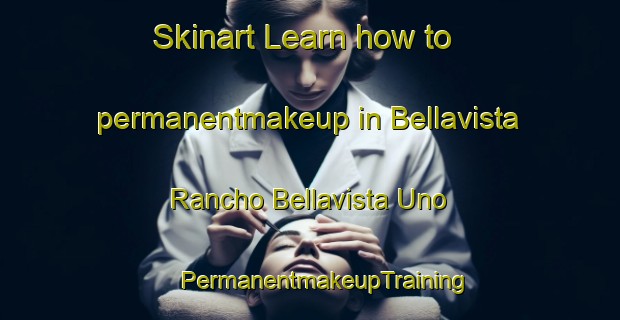 Skinart Learn how to permanentmakeup in Bellavista  Rancho Bellavista Uno | #PermanentmakeupTraining #PermanentmakeupClasses #SkinartTraining-Mexico