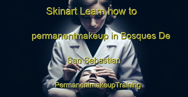 Skinart Learn how to permanentmakeup in Bosques De San Sebastian | #PermanentmakeupTraining #PermanentmakeupClasses #SkinartTraining-Mexico