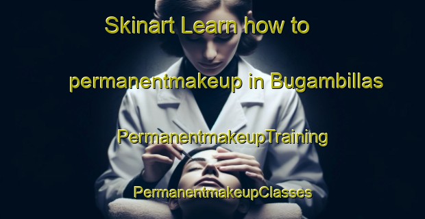 Skinart Learn how to permanentmakeup in Bugambillas | #PermanentmakeupTraining #PermanentmakeupClasses #SkinartTraining-Mexico