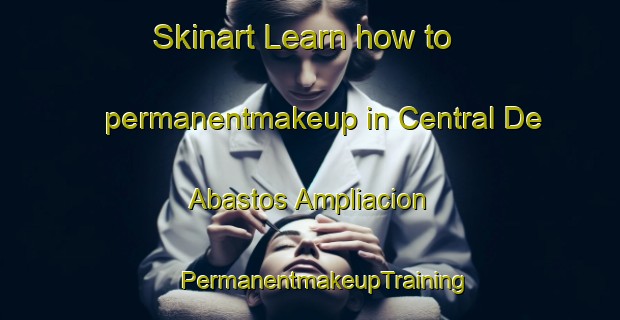 Skinart Learn how to permanentmakeup in Central De Abastos Ampliacion | #PermanentmakeupTraining #PermanentmakeupClasses #SkinartTraining-Mexico