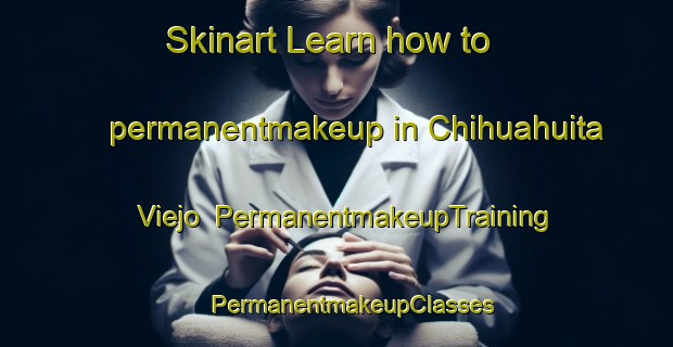 Skinart Learn how to permanentmakeup in Chihuahuita Viejo | #PermanentmakeupTraining #PermanentmakeupClasses #SkinartTraining-Mexico