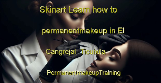 Skinart Learn how to permanentmakeup in El Cangrejal  Ticuixila | #PermanentmakeupTraining #PermanentmakeupClasses #SkinartTraining-Mexico