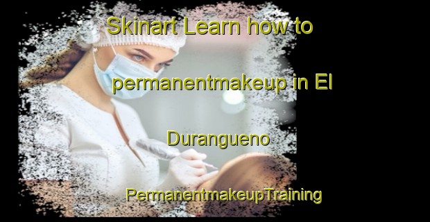 Skinart Learn how to permanentmakeup in El Durangueno | #PermanentmakeupTraining #PermanentmakeupClasses #SkinartTraining-Mexico