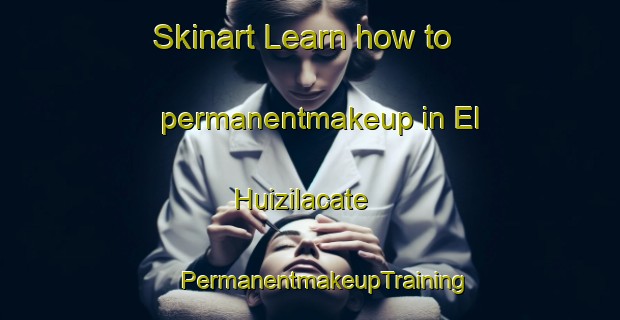 Skinart Learn how to permanentmakeup in El Huizilacate | #PermanentmakeupTraining #PermanentmakeupClasses #SkinartTraining-Mexico