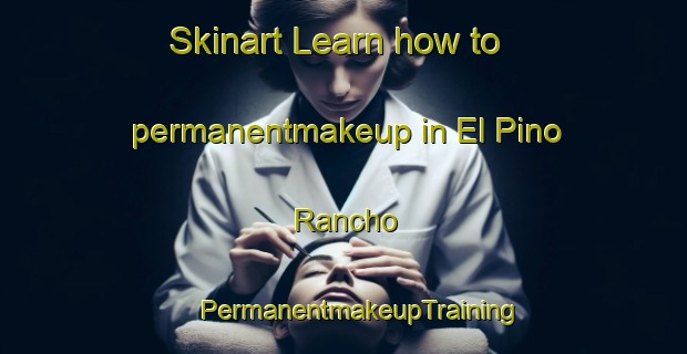 Skinart Learn how to permanentmakeup in El Pino  Rancho | #PermanentmakeupTraining #PermanentmakeupClasses #SkinartTraining-Mexico