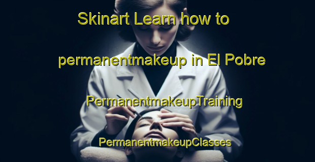 Skinart Learn how to permanentmakeup in El Pobre | #PermanentmakeupTraining #PermanentmakeupClasses #SkinartTraining-Mexico