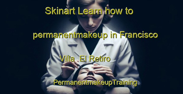 Skinart Learn how to permanentmakeup in Francisco Villa  El Retiro | #PermanentmakeupTraining #PermanentmakeupClasses #SkinartTraining-Mexico