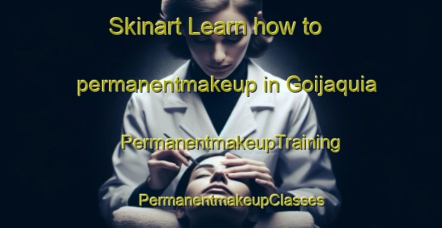 Skinart Learn how to permanentmakeup in Goijaquia | #PermanentmakeupTraining #PermanentmakeupClasses #SkinartTraining-Mexico