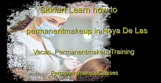 Skinart Learn how to permanentmakeup in Hoya De Las Vacas | #PermanentmakeupTraining #PermanentmakeupClasses #SkinartTraining-Mexico