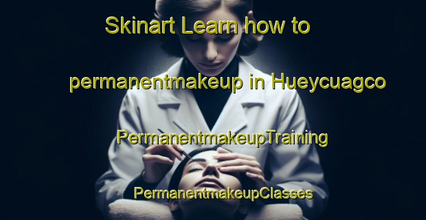 Skinart Learn how to permanentmakeup in Hueycuagco | #PermanentmakeupTraining #PermanentmakeupClasses #SkinartTraining-Mexico