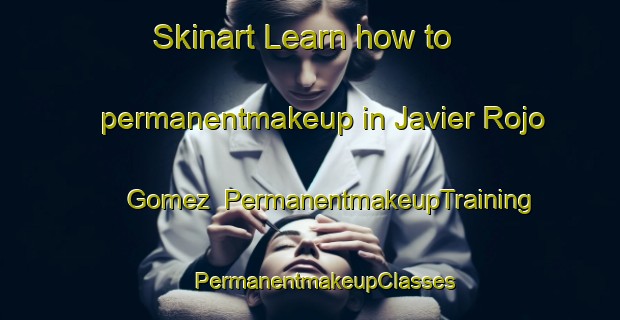 Skinart Learn how to permanentmakeup in Javier Rojo Gomez | #PermanentmakeupTraining #PermanentmakeupClasses #SkinartTraining-Mexico