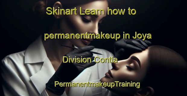 Skinart Learn how to permanentmakeup in Joya Division Contla | #PermanentmakeupTraining #PermanentmakeupClasses #SkinartTraining-Mexico