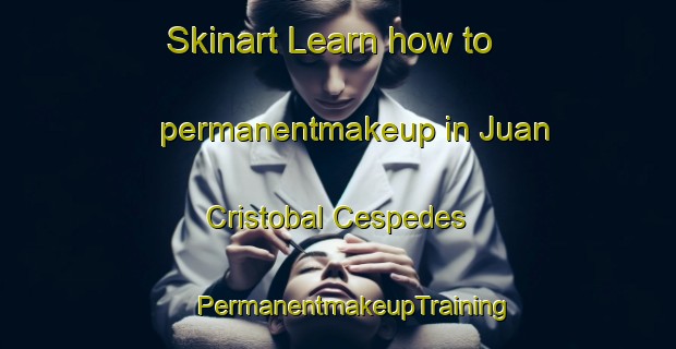 Skinart Learn how to permanentmakeup in Juan Cristobal Cespedes | #PermanentmakeupTraining #PermanentmakeupClasses #SkinartTraining-Mexico