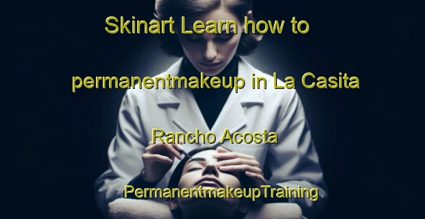 Skinart Learn how to permanentmakeup in La Casita  Rancho Acosta | #PermanentmakeupTraining #PermanentmakeupClasses #SkinartTraining-Mexico