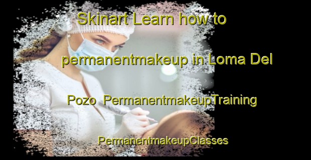 Skinart Learn how to permanentmakeup in Loma Del Pozo | #PermanentmakeupTraining #PermanentmakeupClasses #SkinartTraining-Mexico