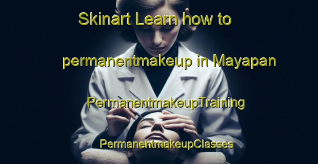 Skinart Learn how to permanentmakeup in Mayapan | #PermanentmakeupTraining #PermanentmakeupClasses #SkinartTraining-Mexico