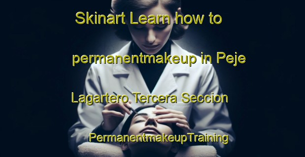 Skinart Learn how to permanentmakeup in Peje Lagartero Tercera Seccion | #PermanentmakeupTraining #PermanentmakeupClasses #SkinartTraining-Mexico