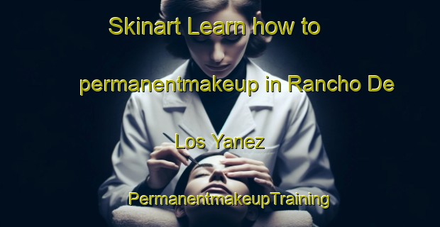 Skinart Learn how to permanentmakeup in Rancho De Los Yanez | #PermanentmakeupTraining #PermanentmakeupClasses #SkinartTraining-Mexico