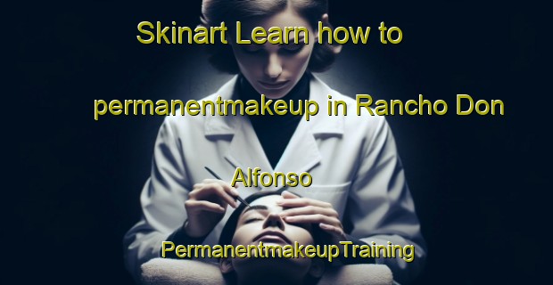 Skinart Learn how to permanentmakeup in Rancho Don Alfonso | #PermanentmakeupTraining #PermanentmakeupClasses #SkinartTraining-Mexico