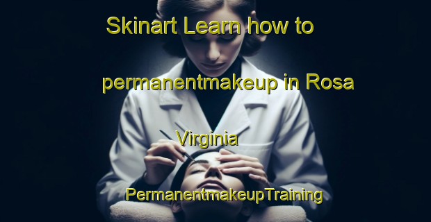 Skinart Learn how to permanentmakeup in Rosa Virginia | #PermanentmakeupTraining #PermanentmakeupClasses #SkinartTraining-Mexico